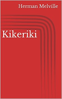 Kikeriki - Herman Melville. - E-Book
