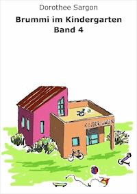 Brummi im Kindergarten, Band 4 - Dorothee Sargon - E-Book