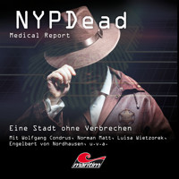 NYPDead - Medical Report, Folge 15: Eine Stadt ohne Verbrechen - Markus Topf - Hörbuch