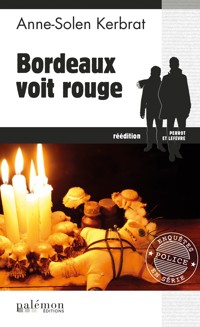 Bordeaux voit rouge - Anne-Solen Kerbrat - E-Book