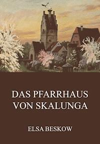 Das Pfarrhaus von Skalunga - Elsa Beskow - E-Book