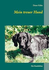 Mein treuer Hund - Dieter Kühn - E-Book