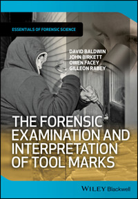 The Forensic Examination and Interpretation of Tool Marks - David Baldwin - E-Book