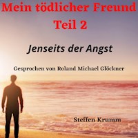Mein tödlicher Freund (Teil 2) - Steffen Krumm - Hörbuch