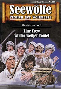 Seewölfe - Piraten der Weltmeere 660 - Davis J. Harbord - E-Book