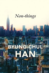 Non-things - Byung-Chul Han - E-Book
