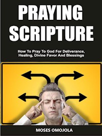 Praying Scripture - Moses Omojola - E-Book