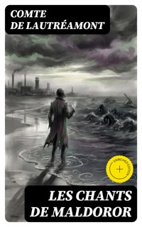 Les Chants de Maldoror - Comte de Lautréamont - E-Book