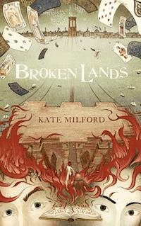 Broken Lands - Kate Milford - E-Book
