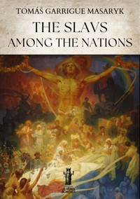 The Slavs among the nations - Tomáš Garrigue Masaryk - E-Book