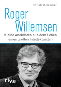 Roger Willemsen - Christoph Spöcker - E-Book