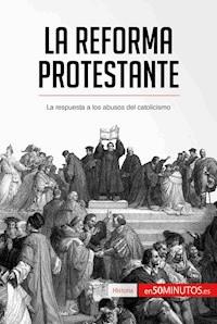 La Reforma protestante - 50Minutos - E-Book