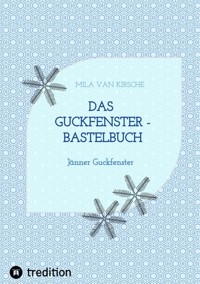 Das Guckfenster - Bastelbuch - Mila van Kirsche - E-Book