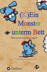 (K)Ein Monster unterm Bett - Sebastian Feldt - E-Book