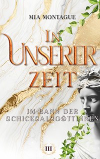 In Unserer Zeit - Mia Montague - E-Book