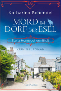 Mord im Dorf der Esel. Stella Honeycut ermittelt - Katharina Schendel - E-Book