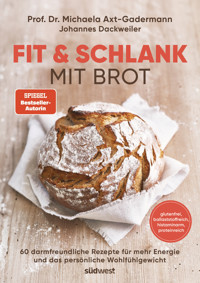 Fit & schlank mit Brot - Michaela Axt-Gadermann - E-Book