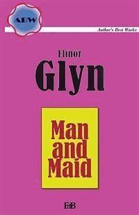Man and Maid - Elinor Glyn - E-Book