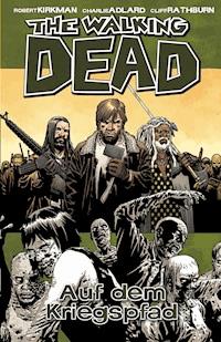 The Walking Dead 19: Auf dem Kriegspfad - Robert Kirkman - E-Book