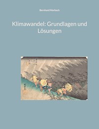 Klimawandel: Grundlagen und Lösungen - Bernhard Marbach - E-Book