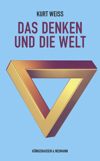 Das Denken und die Welt - Kurt Weiss - E-Book