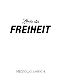 Zitate der Freiheit - Nickolas Emrich - E-Book