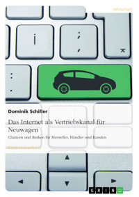 Das Internet als Vertriebskanal für Neuwagen - Dominik Schiller - E-Book