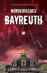 Mörderisches Bayreuth - Werner Rosenzweig - E-Book