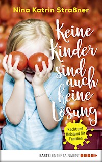 Keine Kinder sind auch keine Lösung - Nina Katrin Straßner - E-Book
