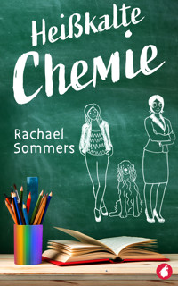 Heißkalte Chemie - Rachael Sommers - E-Book