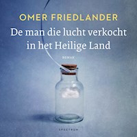 De man die lucht verkocht in het Heilige Land - Omer Friedlander - Hörbuch
