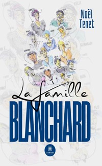 La famille Blanchard - Noël Tenet - E-Book
