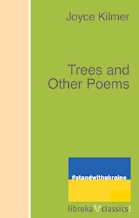 Trees and Other Poems - Joyce Kilmer - E-Book