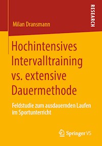Hochintensives Intervalltraining vs. extensive Dauermethode - Milan Dransmann - E-Book