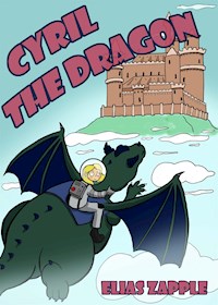Cyril the Dragon - Elias Zapple - E-Book