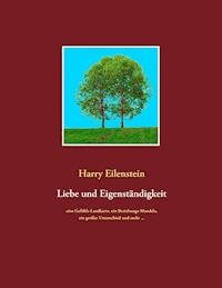 Liebe und Eigenständigkeit - Harry Eilenstein - E-Book