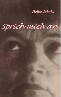 Sprich mich an - Heike Jakobs - E-Book