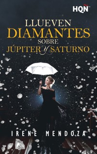 Llueven diamantes sobre Júpiter y Saturno - Irene Mendoza - E-Book