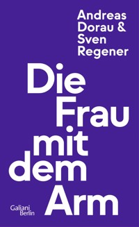 Die Frau mit dem Arm - Sven Regener - E-Book