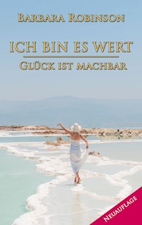 Ich bin es wert - Barbara Robinson - E-Book