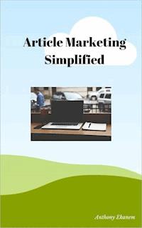 Article Marketing Simplified - Anthony Ekanem - E-Book