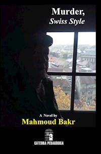 Murder, Swiss Style - Mahmoud Bakr - E-Book