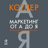 Маркетинг от А до Я. 80 концепций, которые должен знать каждый менеджер - Филип Котлер - Hörbuch