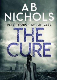 Peter Norch Chronicles - The Cure - A.B. Nichols - E-Book