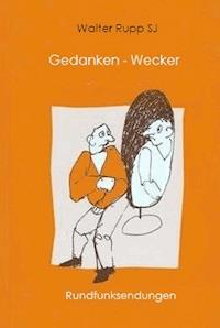 Gedanken-Wecker - Walter Rupp - E-Book