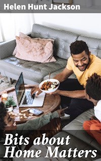 Bits about Home Matters - Helen Hunt Jackson - E-Book