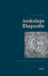 Aeskulaps Rhapsodie - Bernhard Lembcke - E-Book