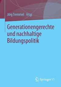 Generationengerechte und nachhaltige Bildungspolitik -  - E-Book