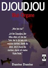 DJOUDJOU - Blut-Organe - Dantse Dantse - E-Book