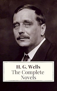 The Complete Novels of H. G. Wells - H G Wells - E-Book